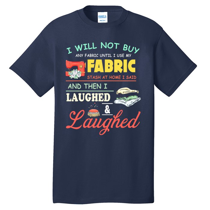 Quilting Sewing Sayings Gift For Sewer & Quilter Tall T-Shirt