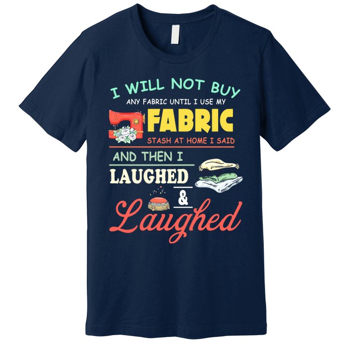 Quilting Sewing Sayings Gift For Sewer & Quilter Premium T-Shirt