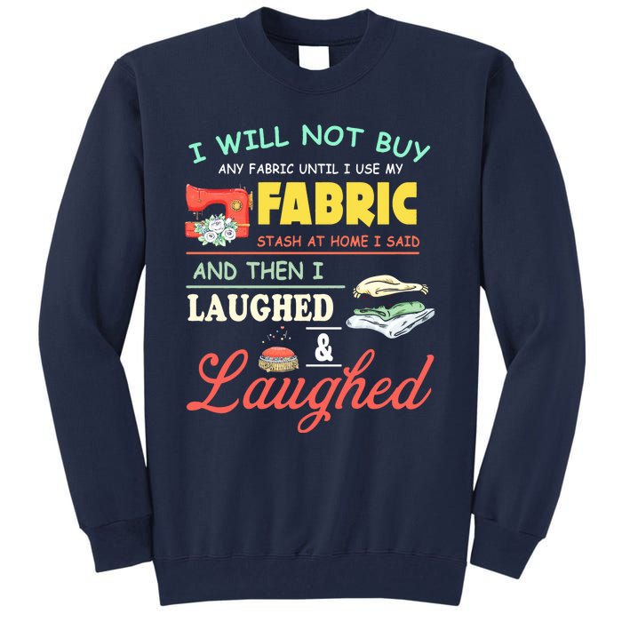 Quilting Sewing Sayings Gift For Sewer & Quilter Tall Sweatshirt