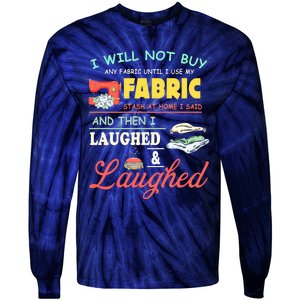 Quilting Sewing Sayings Gift For Sewer & Quilter Tie-Dye Long Sleeve Shirt