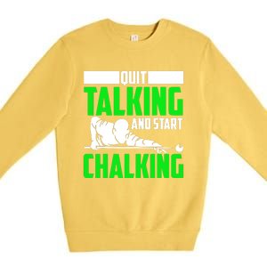 Quit Talking And Start Chalking Premium Crewneck Sweatshirt