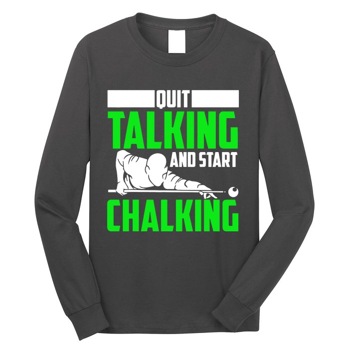 Quit Talking And Start Chalking Long Sleeve Shirt