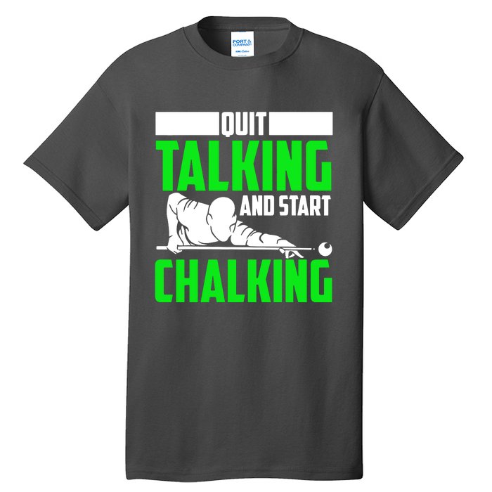 Quit Talking And Start Chalking Tall T-Shirt