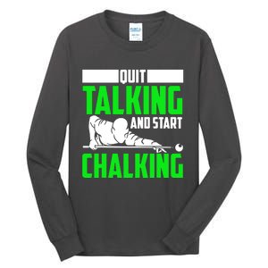 Quit Talking And Start Chalking Tall Long Sleeve T-Shirt