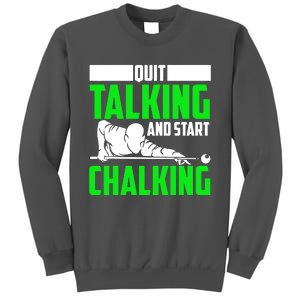 Quit Talking And Start Chalking Tall Sweatshirt