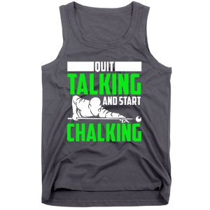 Quit Talking And Start Chalking Tank Top