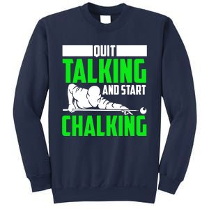 Quit Talking And Start Chalking Sweatshirt