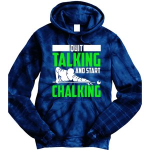 Quit Talking And Start Chalking Tie Dye Hoodie