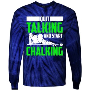 Quit Talking And Start Chalking Tie-Dye Long Sleeve Shirt