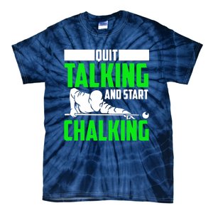 Quit Talking And Start Chalking Tie-Dye T-Shirt