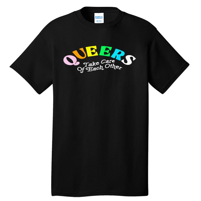 Queers Take Cares Of Each Others LGBT Pride Gay Lesbian Tall T-Shirt