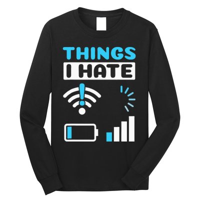 quote Things I Hate Programmer Gamer Computer Nerd Long Sleeve Shirt