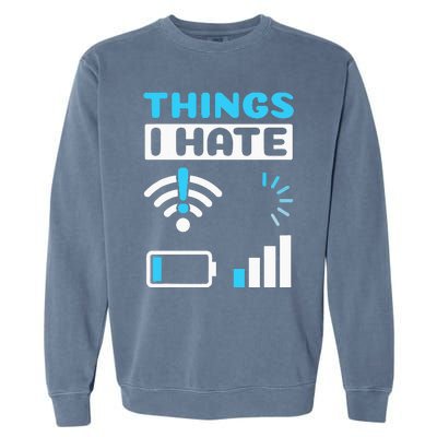 quote Things I Hate Programmer Gamer Computer Nerd Garment-Dyed Sweatshirt