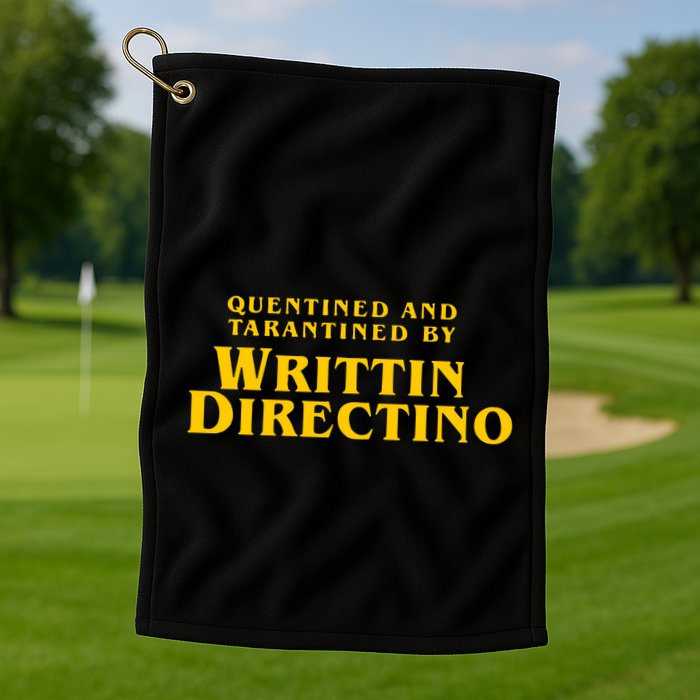 Quentined Tarantined Writtin Directino Golf Towel