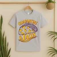 Quarantine & Tacos T-Shirt