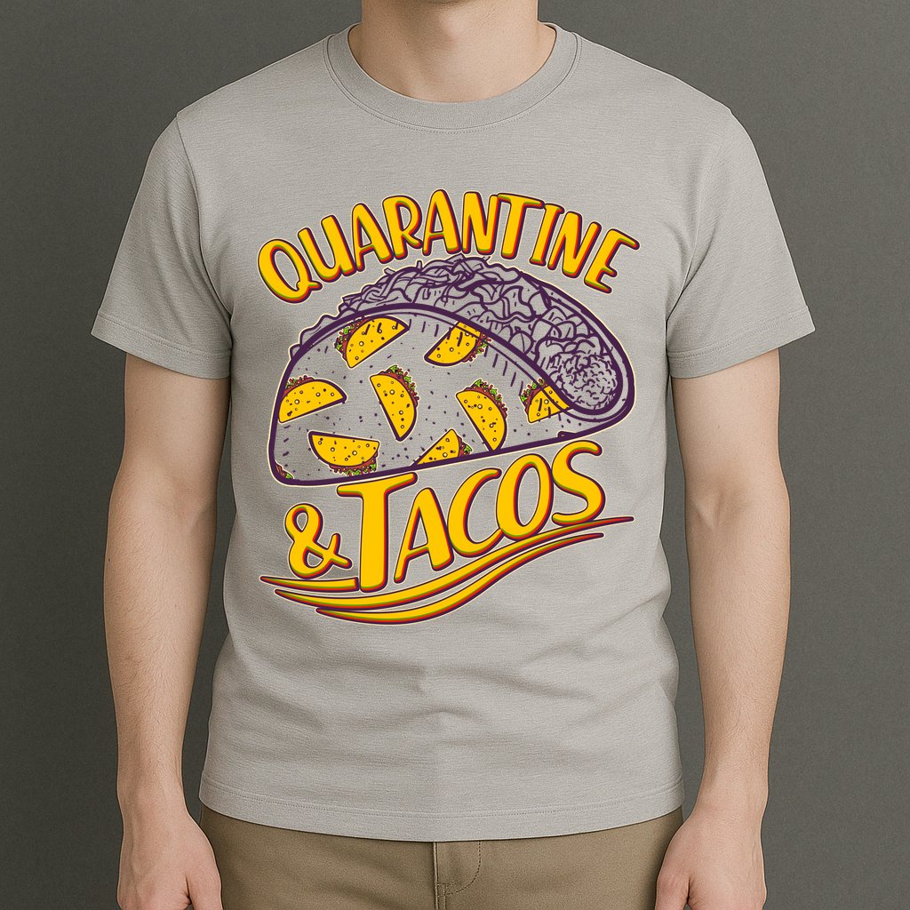 Quarantine & Tacos T-Shirt