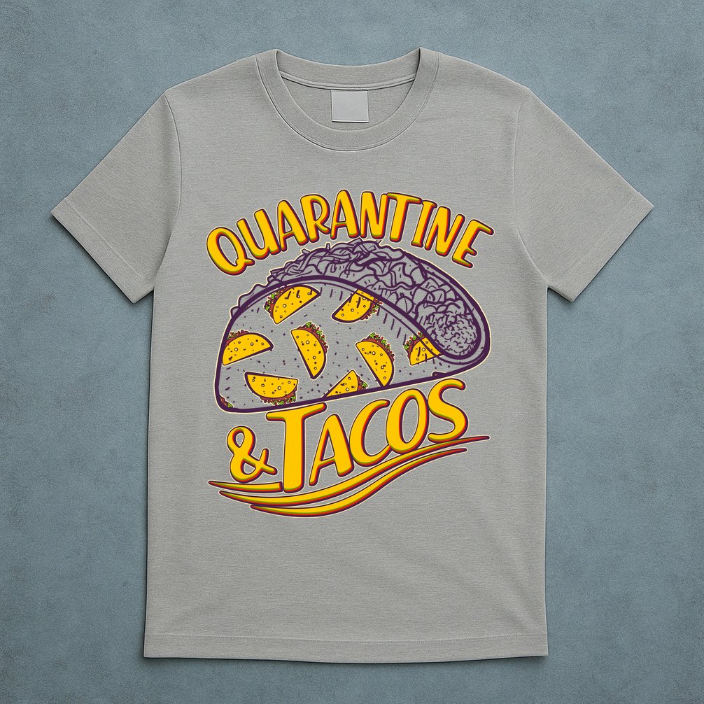 Quarantine & Tacos T-Shirt