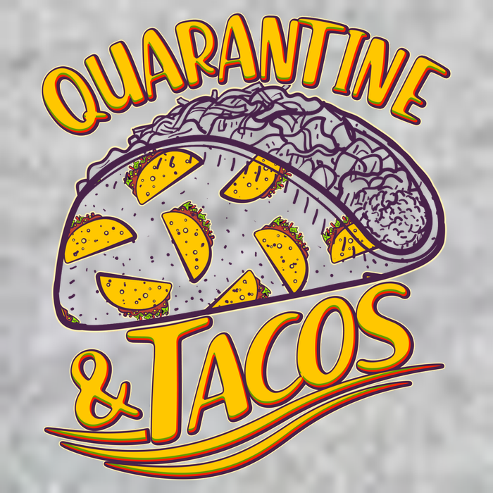 Quarantine & Tacos T-Shirt