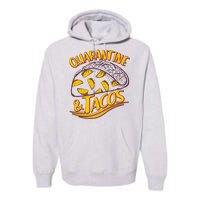 Quarantine & Tacos Premium Hoodie