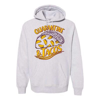 Quarantine & Tacos Premium Hoodie