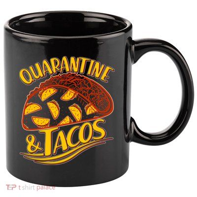 Quarantine & Tacos 11oz C Handle Ceramic Mug