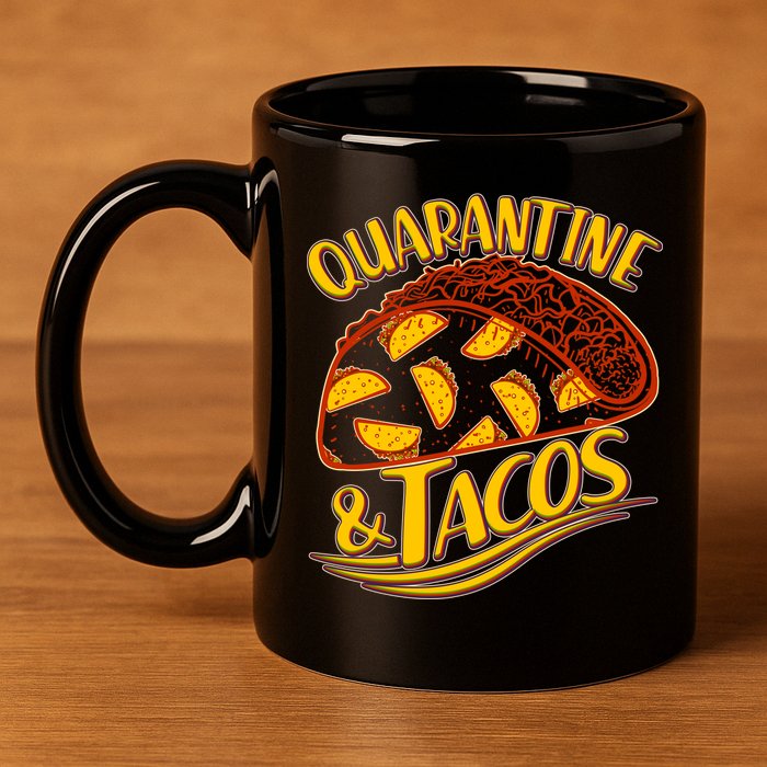 Quarantine & Tacos 11oz C Handle Ceramic Mug