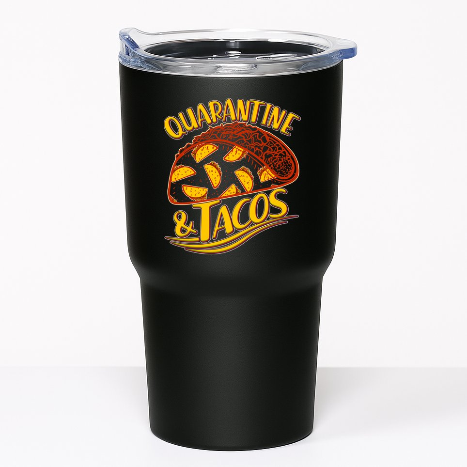 Quarantine & Tacos Tumbler