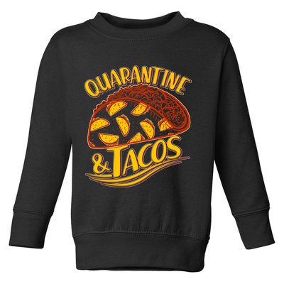 Quarantine & Tacos Toddler Sweatshirt