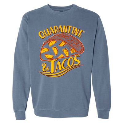 Quarantine & Tacos Garment-Dyed Sweatshirt