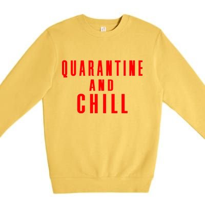 Quarantine And Chill Premium Crewneck Sweatshirt