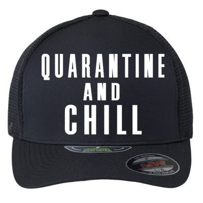 Quarantine And Chill Flexfit Unipanel Trucker Cap