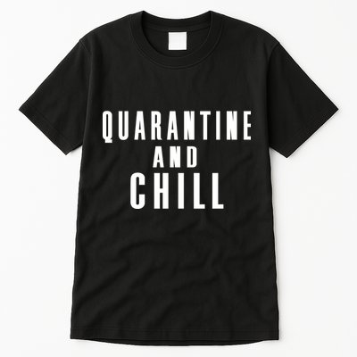 Quarantine And Chill Tall T-Shirt