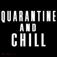 Quarantine And Chill Poster