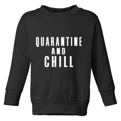 Quarantine And Chill Toddler Sweatshirt