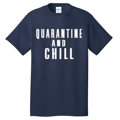 Quarantine And Chill Tall T-Shirt