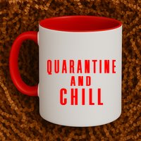 Quarantine And Chill Mug
