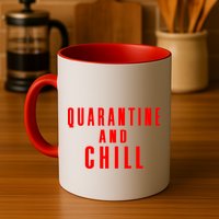 Quarantine And Chill Mug