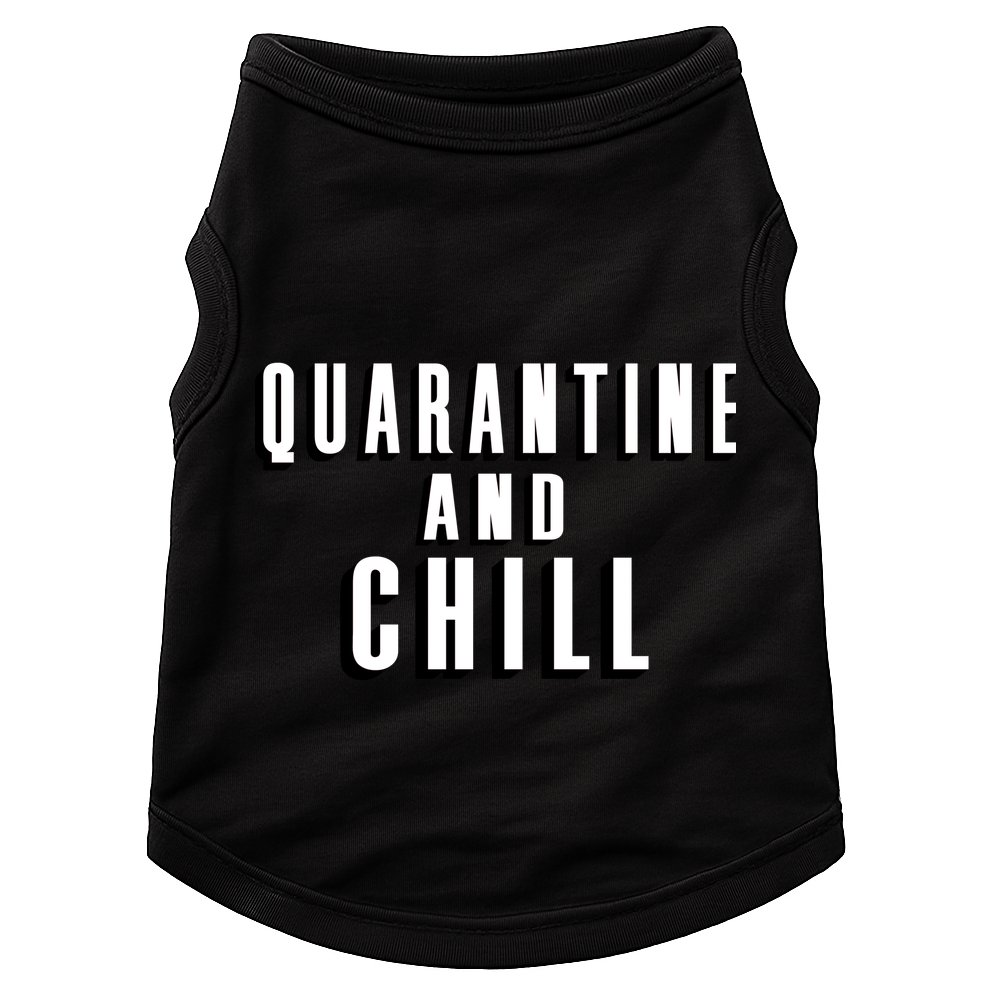 Quarantine And Chill Funny Doggie Tank
