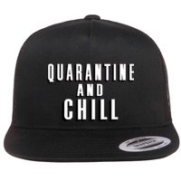 Quarantine And Chill Funny Flatbill Hat