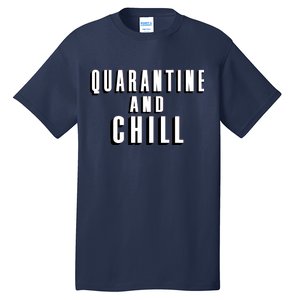 Quarantine And Chill Funny Tall T-Shirt