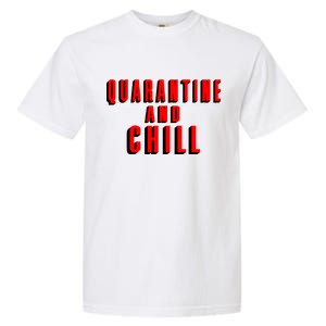 Quarantine And Chill Funny Garment-Dyed Heavyweight T-Shirt