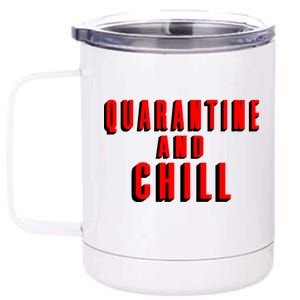 Quarantine And Chill Funny 12 oz Stainless Steel Tumbler Cup