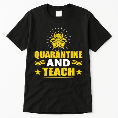 Quarantine And Teach Tall T-Shirt