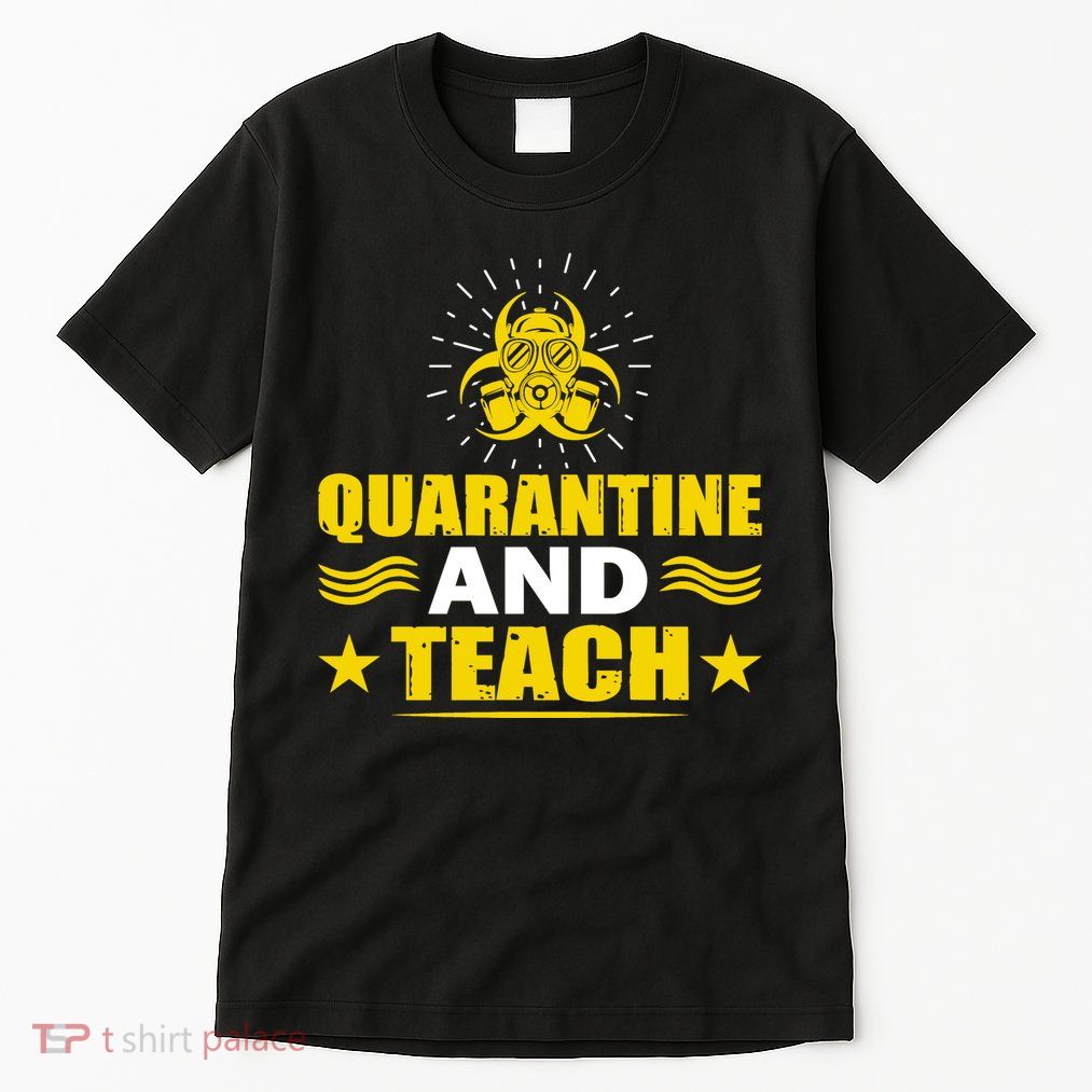 Quarantine And Teach Tall T-Shirt
