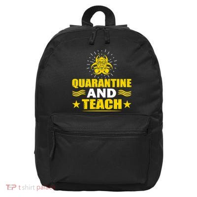 Quarantine And Teach 16 in Basic Backpack