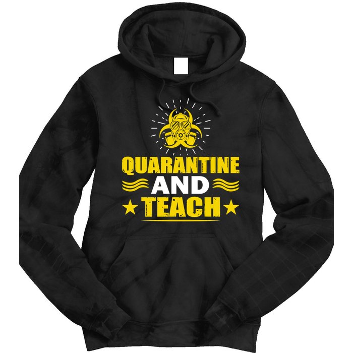 Quarantine And Teach Tie Dye Hoodie