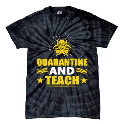 Quarantine And Teach Tie-Dye T-Shirt