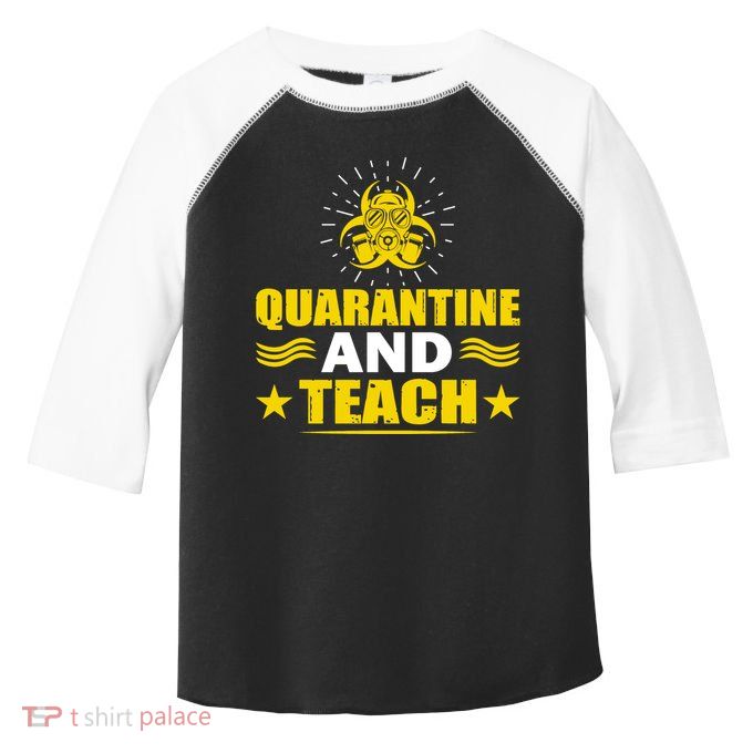 Quarantine And Teach Toddler Fine Jersey T-Shirt