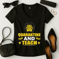 Quarantine And Teach Women's V-Neck T-Shirt
