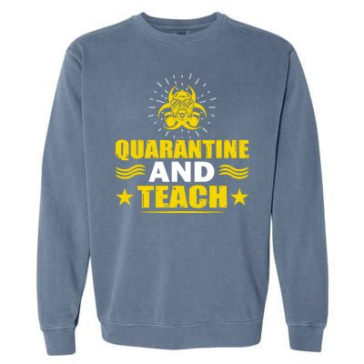 Quarantine And Teach Garment-Dyed Sweatshirt